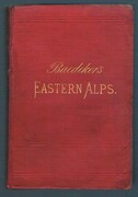 The Eastern Alps.  Handbook for Travellers.
including the Bavarian Highlands, the Tyrol, Salzkammergut, Styria and Carinthia. With 20 Maps, 10 Plans and 7 Panoramas.  Fourth Edition, remodelled and augmented.