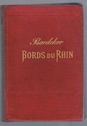 Les bords du Rhin,
de la frontière suisse à la frontière de Hollande. Treizième édition revue et corrigée. Avec 30 cartes et 22 plans de villes.