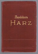 Der Harz
und sein Vorland. Handbuch für Reisende. Mit 22 Karten und 21 Plänen. Zweite Auflage.