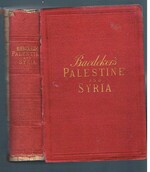 Palestine and Syria:
Handbook for Travellers. With eighteen maps, forty-three plans, a panorama of Jerusalem and ten views.