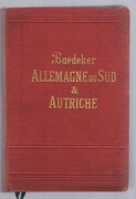 Allemagne du Sud et Autriche [Austria-Hungary]:
Manuel du Voyageur. Douzième édition.  Revue et Augmentéé.  Avec 45 cartes et 36 plans de villes.