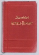 Austria-Hungary including Dalmatia and Bosnia:
Handbook for Travellers. Tenth Edition. With 33 maps and 44 plans. Revised and augmented.