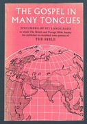 The Gospel in Many Tongues:
Specimens of 875 Languages. In which the British & Foreign Bible Society has published or circulated some portion of The Bible.